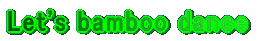 Let's bamboo dance